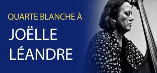 Quarte Blanche 2017/2018 - Joëlle Léandre 